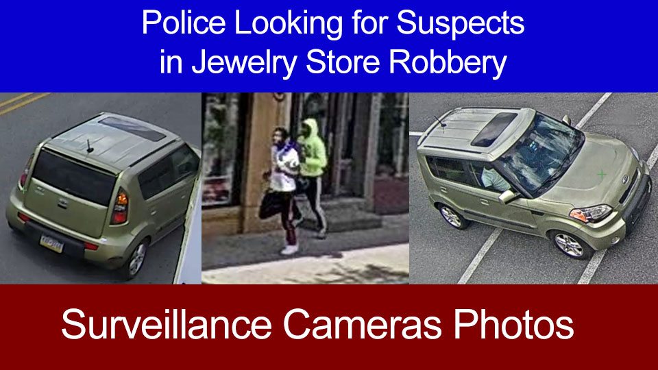 Police Looking for Suspects in Jewelry Store Robbery